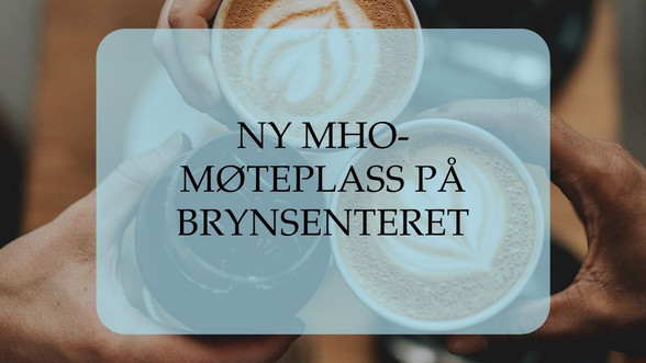 Ny MHO-møteplass på Brynsenteret